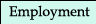 Employment